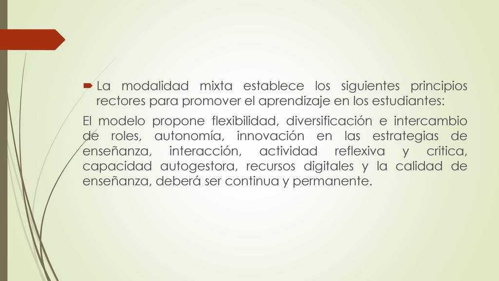 La modalidad mixta establece los siguientes principios rectores para promover el aprendizaje en los estudiantes: