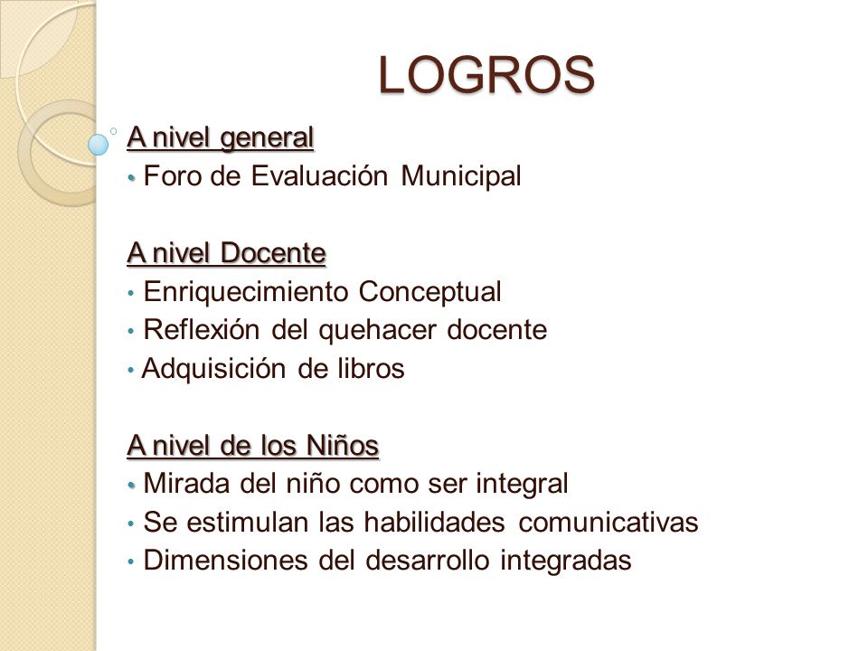 LOGROS A nivel general Foro de Evaluación Municipal A nivel Docente