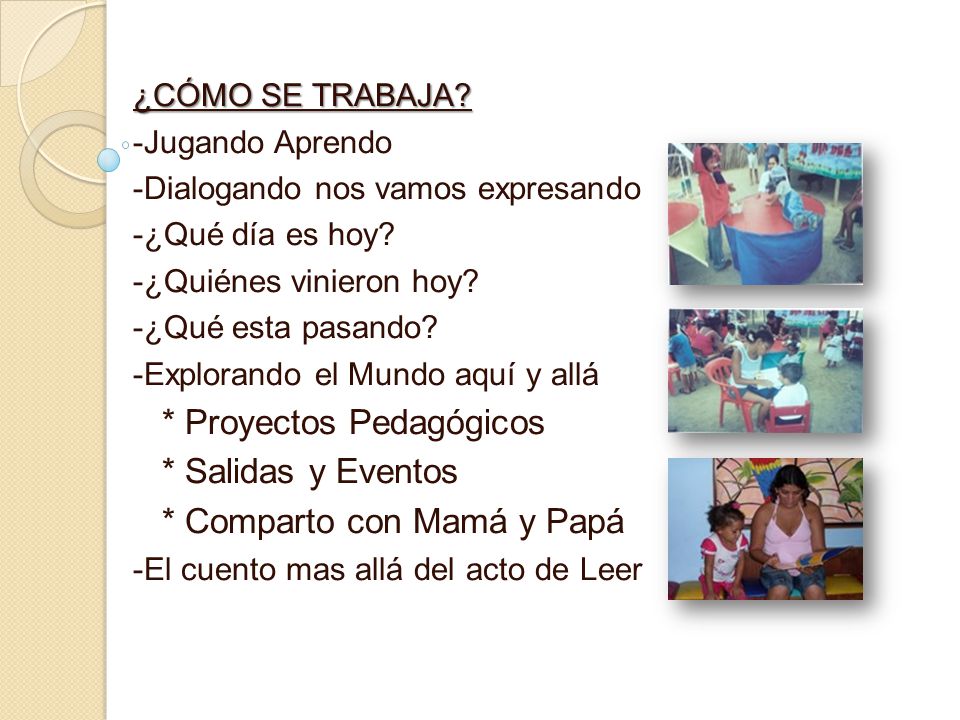 * Proyectos Pedagógicos * Salidas y Eventos * Comparto con Mamá y Papá