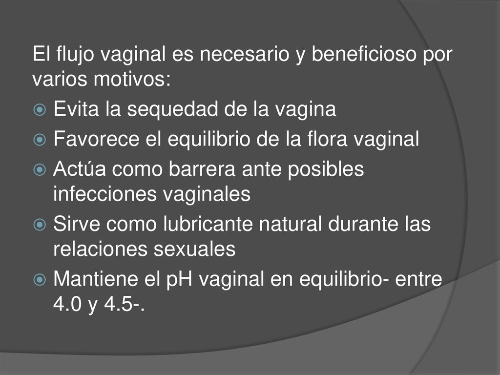 El flujo vaginal es necesario y beneficioso por varios motivos: