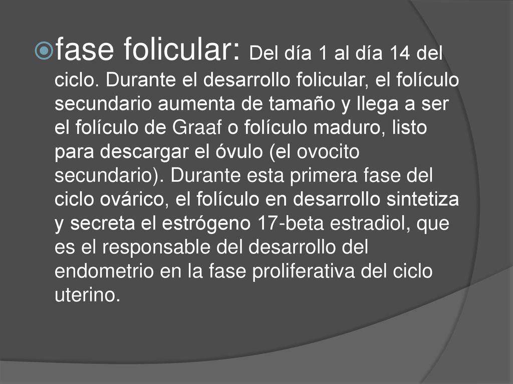 fase folicular: Del día 1 al día 14 del ciclo
