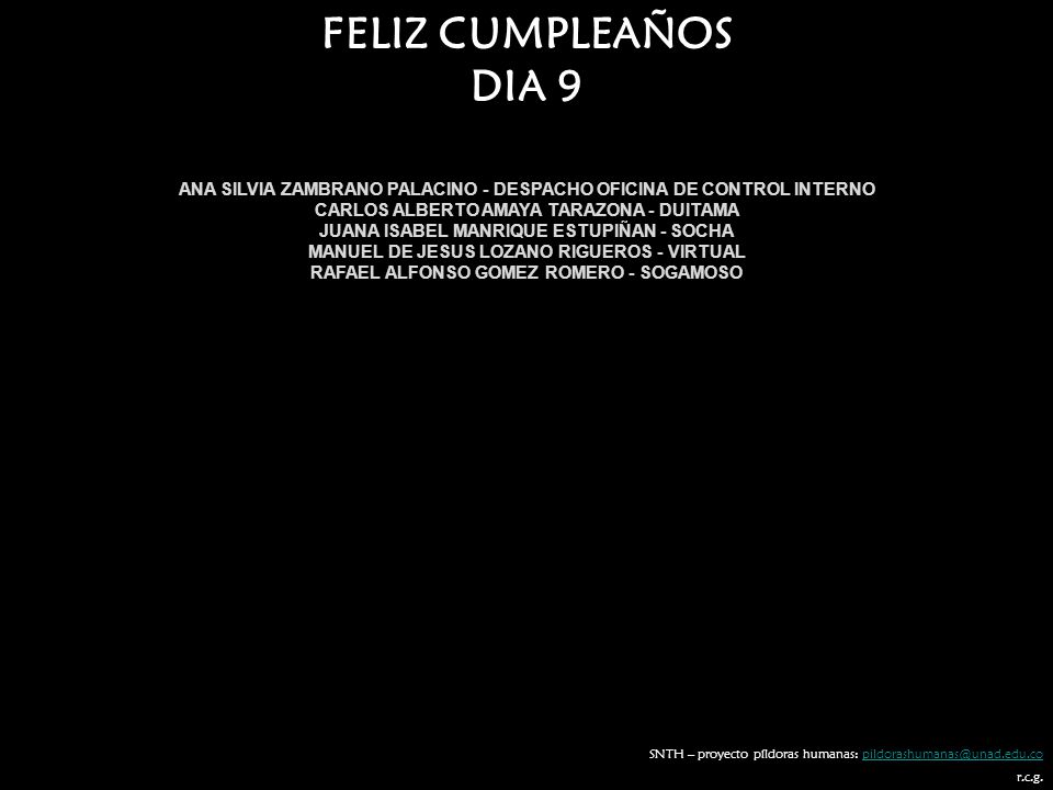 FELIZ CUMPLEAÑOS DIA 9. ANA SILVIA ZAMBRANO PALACINO - DESPACHO OFICINA DE CONTROL INTERNO. CARLOS ALBERTO AMAYA TARAZONA - DUITAMA.
