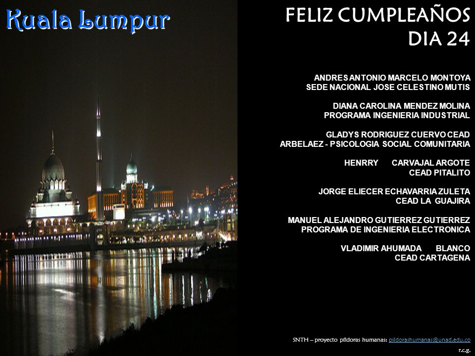 Kuala Lumpur FELIZ CUMPLEAÑOS DIA 24 ANDRES ANTONIO MARCELO MONTOYA