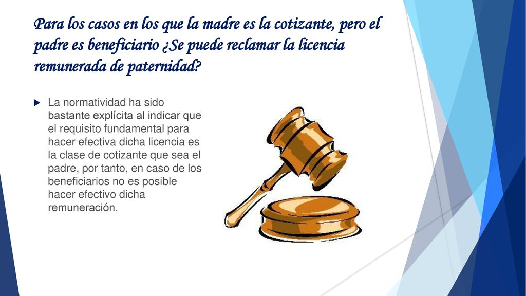 Para los casos en los que la madre es la cotizante, pero el padre es beneficiario ¿Se puede reclamar la licencia remunerada de paternidad