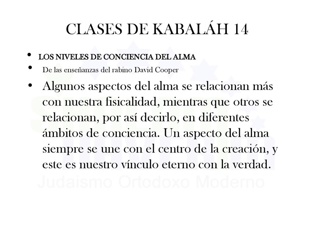 CLASES DE KABALÁH 14 LOS NIVELES DE CONCIENCIA DEL ALMA. De las enseñanzas del rabino David Cooper.