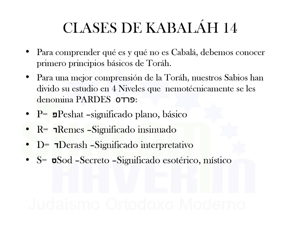 CLASES DE KABALÁH 14 P= פ Peshat –significado plano, básico