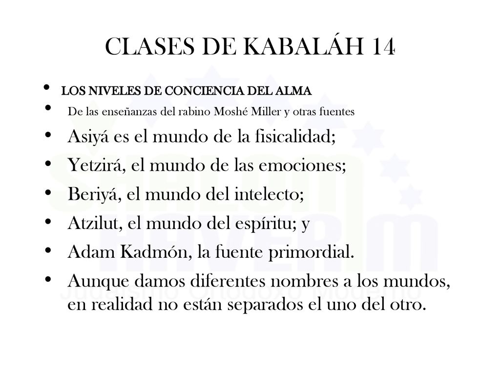 CLASES DE KABALÁH 14 Asiyá es el mundo de la fisicalidad;