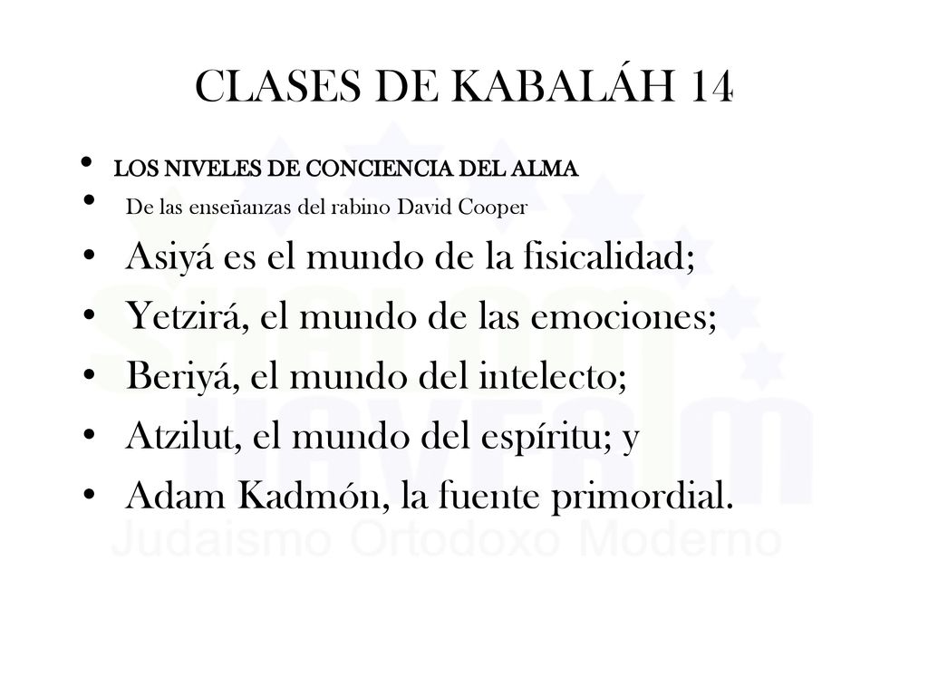 CLASES DE KABALÁH 14 Asiyá es el mundo de la fisicalidad;
