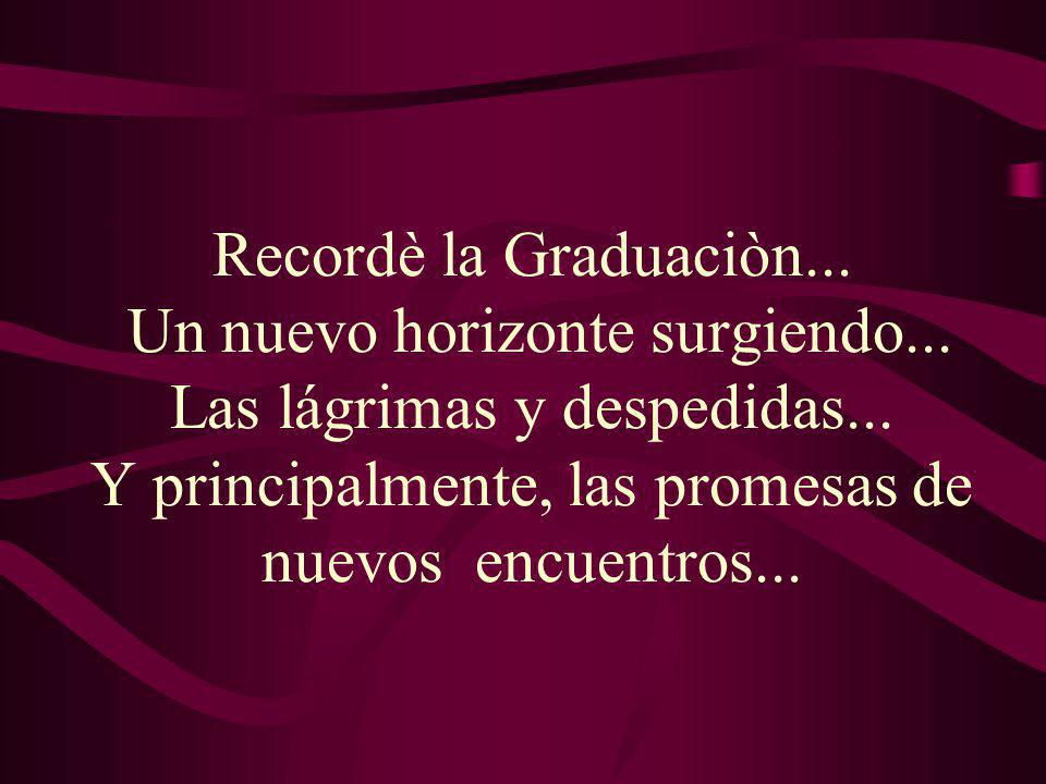 Recordè la Graduaciòn. Un nuevo horizonte surgiendo