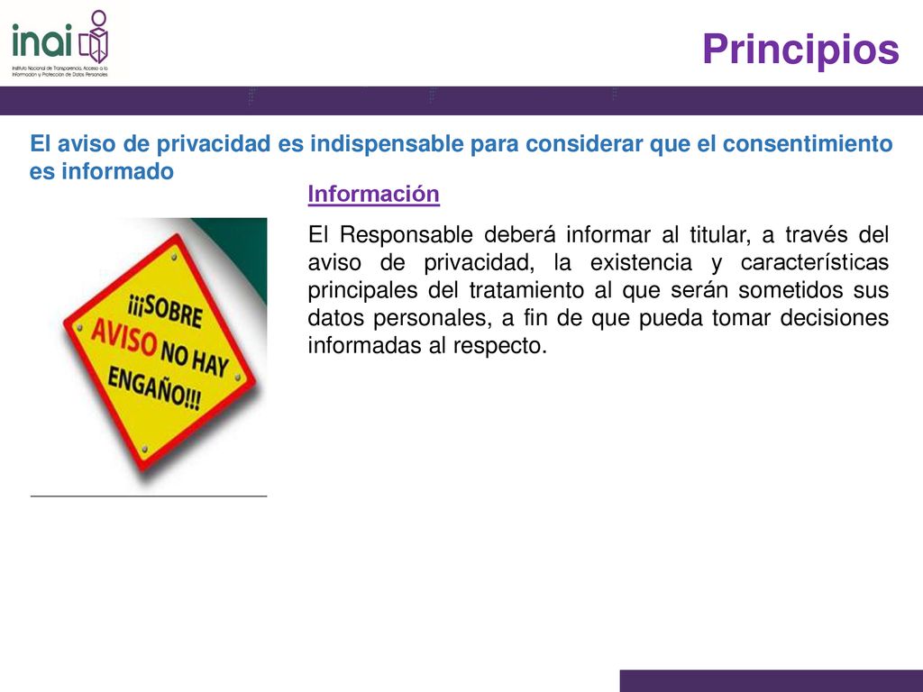 Principios El aviso de privacidad es indispensable para considerar que el consentimiento es informado.