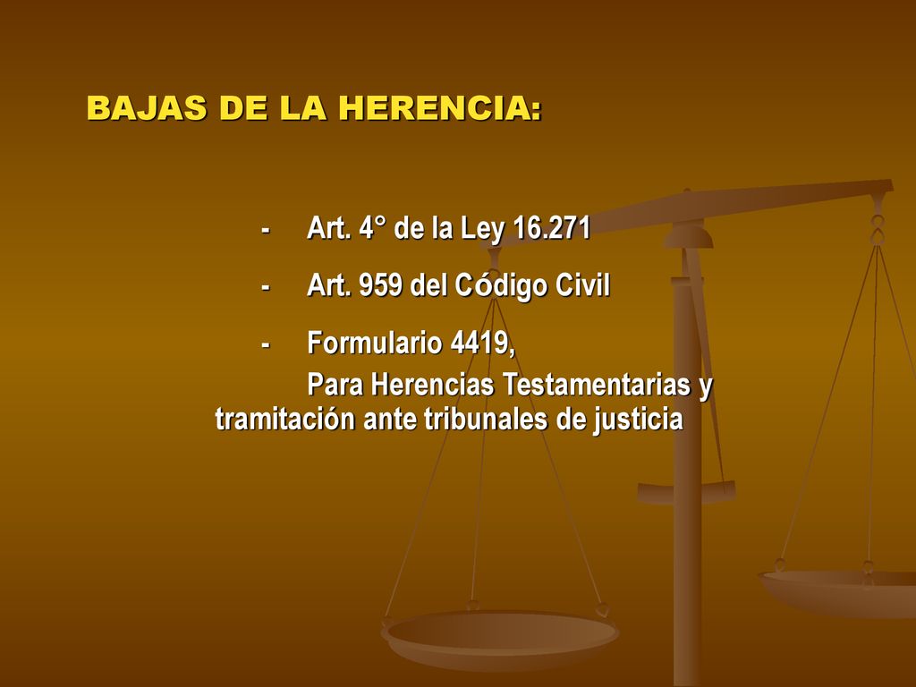BAJAS DE LA HERENCIA: - Art. 4° de la Ley