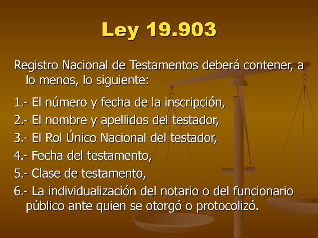 Ley Registro Nacional de Testamentos deberá contener, a lo menos, lo siguiente: 1.- El número y fecha de la inscripción,