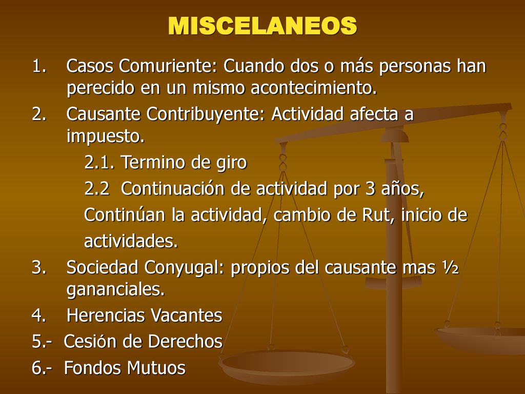 MISCELANEOS 1. Casos Comuriente: Cuando dos o más personas han perecido en un mismo acontecimiento.