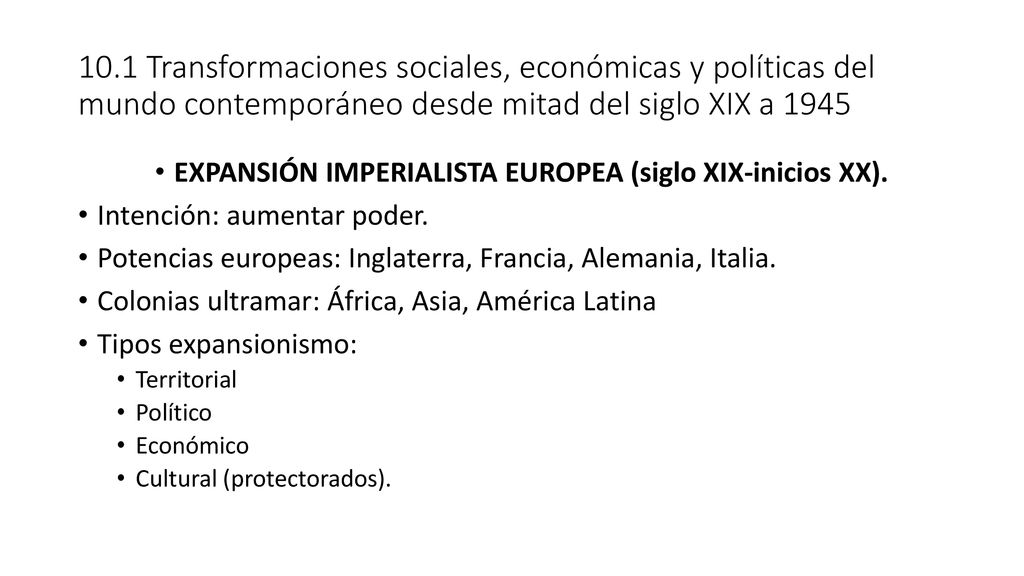 10.1 Transformaciones sociales, económicas y políticas del mundo contemporáneo desde mitad del siglo XIX a 1945
