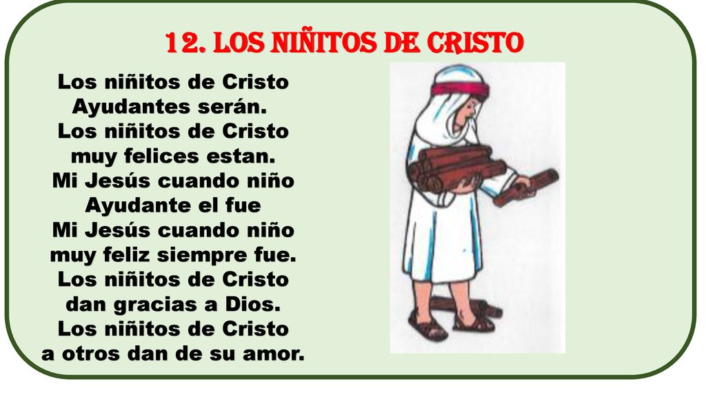 12. LOS NIÑITOS DE CRISTO Los niñitos de Cristo Ayudantes serán.