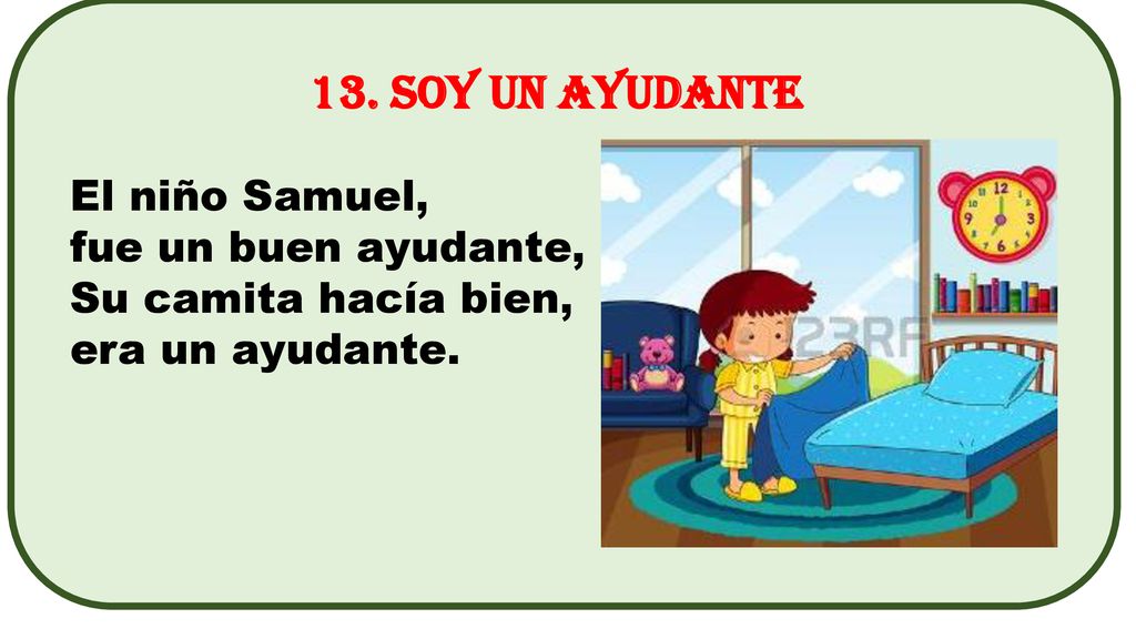 13. Soy un ayudante El niño Samuel, fue un buen ayudante,