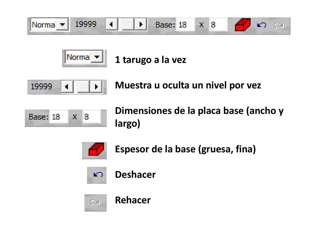 1 tarugo a la vez Muestra u oculta un nivel por vez. Dimensiones de la placa base (ancho y largo) Espesor de la base (gruesa, fina)