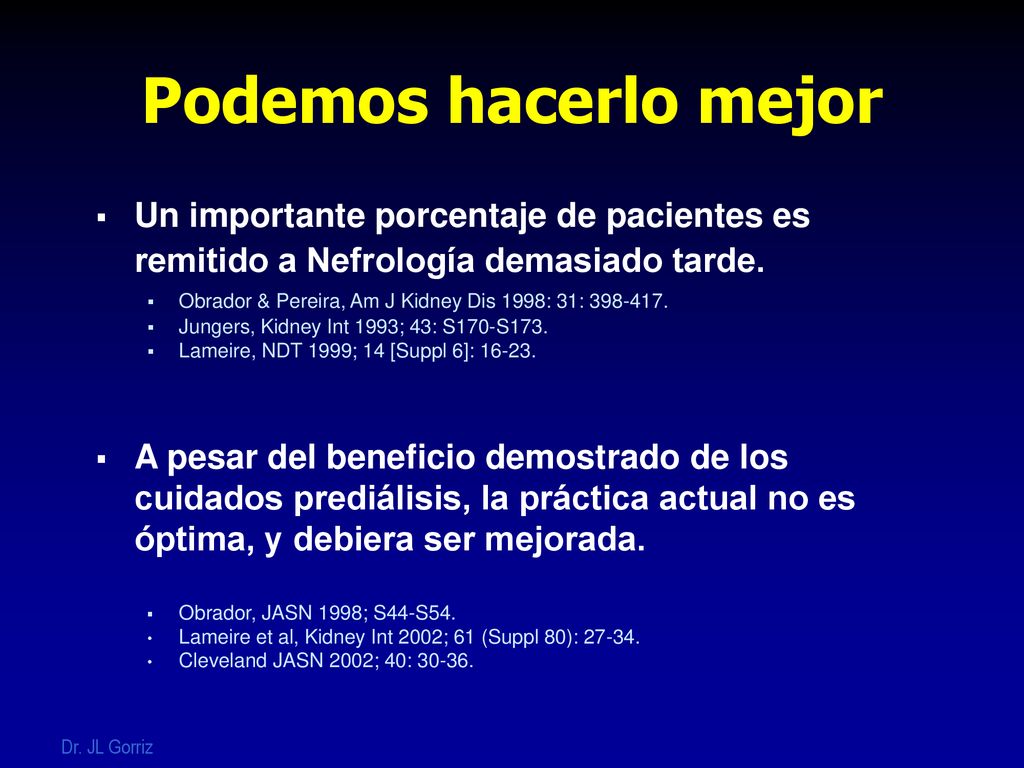 Podemos hacerlo mejor Un importante porcentaje de pacientes es remitido a Nefrología demasiado tarde.