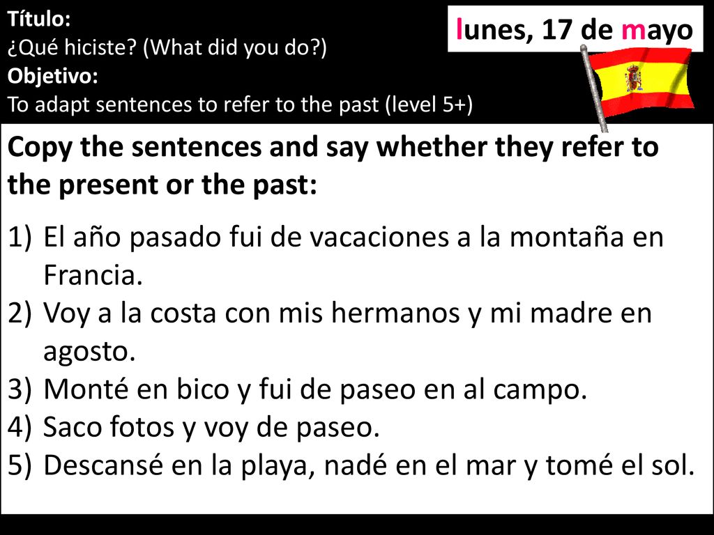 El año pasado fui de vacaciones a la montaña en Francia.