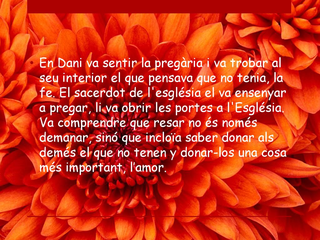 En Dani va sentir la pregària i va trobar al seu interior el que pensava que no tenia, la fe.