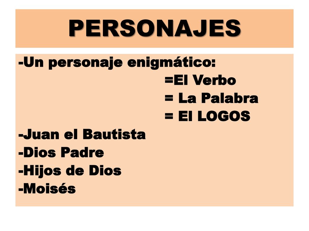 PERSONAJES -Un personaje enigmático: =El Verbo = La Palabra = El LOGOS
