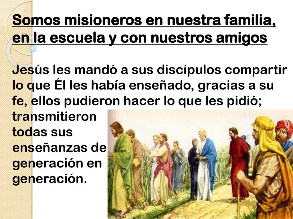 Somos misioneros en nuestra familia, en la escuela y con nuestros amigos