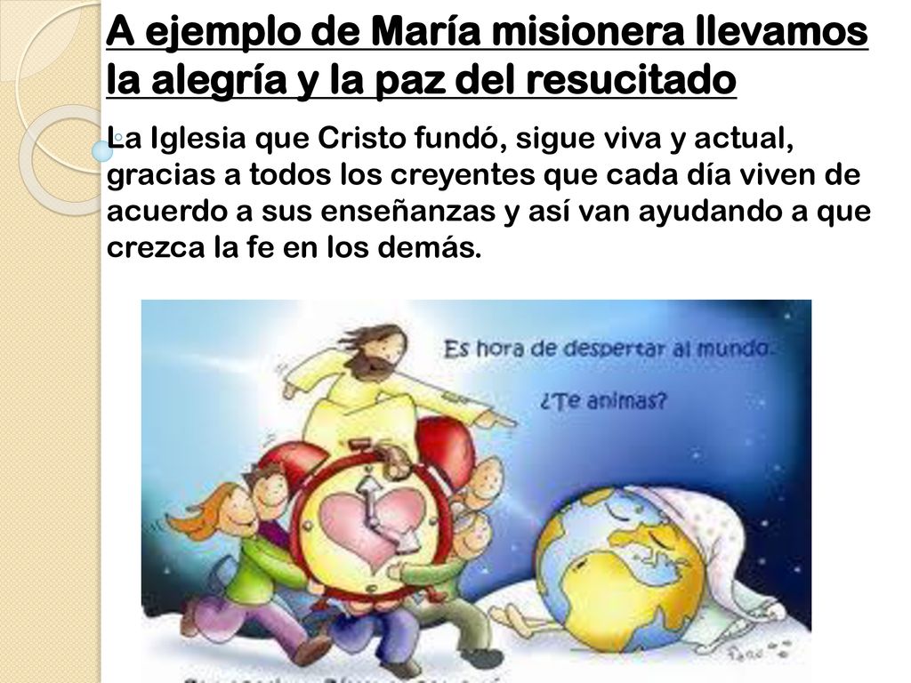 A ejemplo de María misionera llevamos la alegría y la paz del resucitado