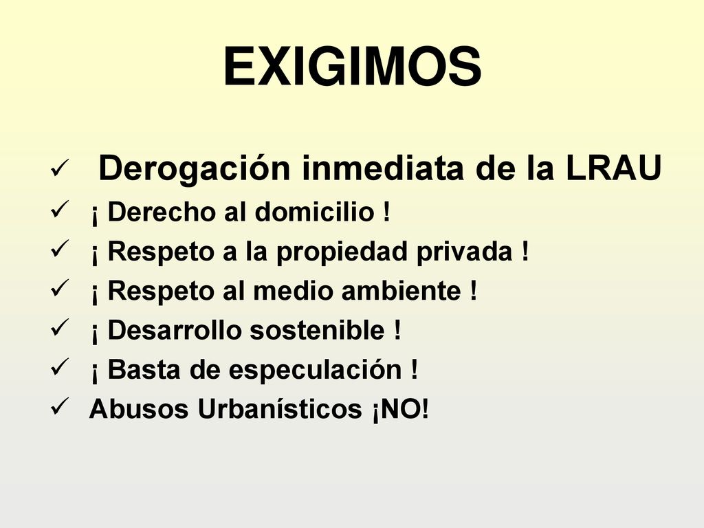EXIGIMOS Derogación inmediata de la LRAU ¡ Derecho al domicilio !