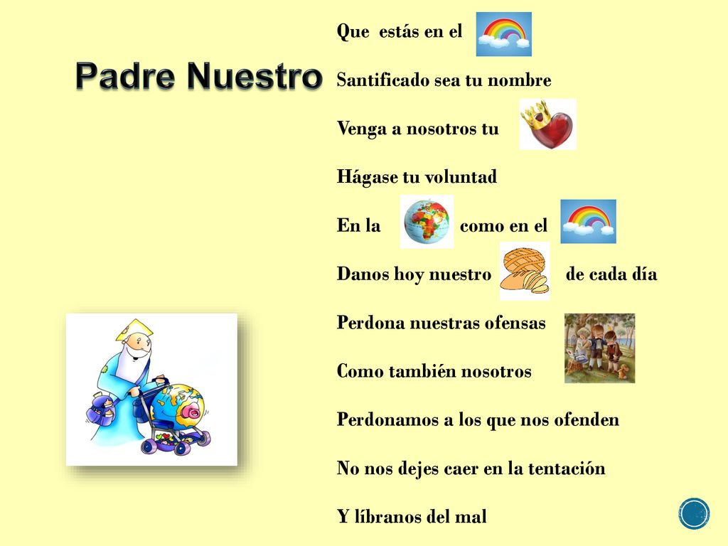 Padre Nuestro Que estás en el Santificado sea tu nombre