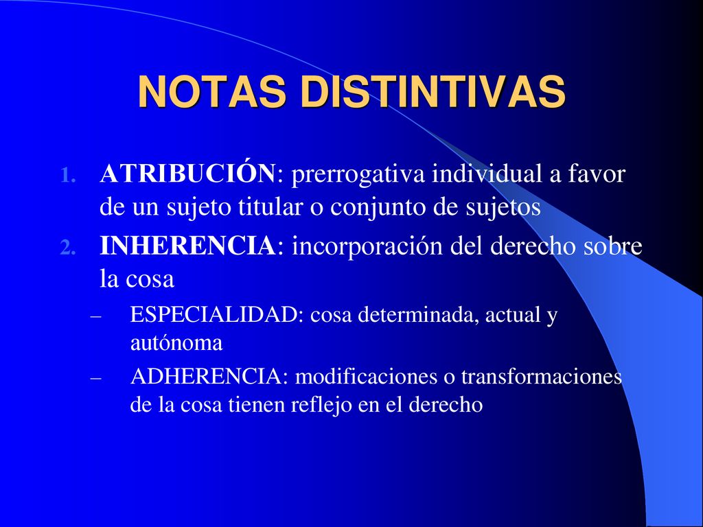 NOTAS DISTINTIVAS ATRIBUCIÓN: prerrogativa individual a favor de un sujeto titular o conjunto de sujetos.