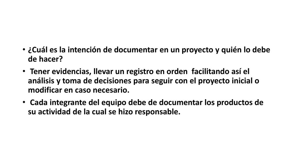 ¿Cuál es la intención de documentar en un proyecto y quién lo debe de hacer