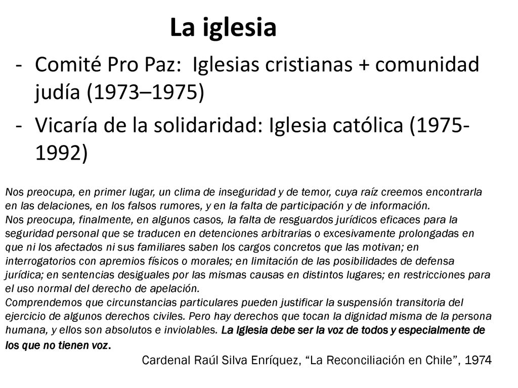 La iglesia Comité Pro Paz: Iglesias cristianas + comunidad judía (1973–1975) Vicaría de la solidaridad: Iglesia católica ( )