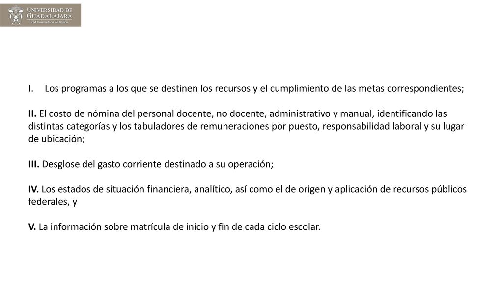 Los programas a los que se destinen los recursos y el cumplimiento de las metas correspondientes;