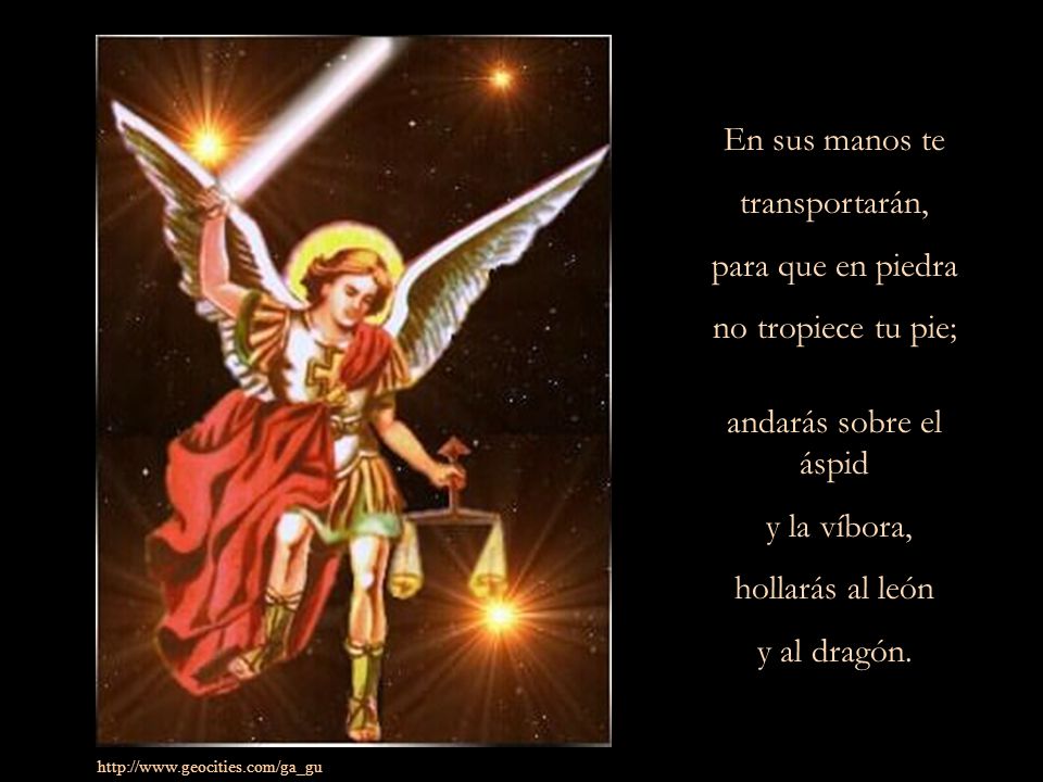 En sus manos te transportarán, para que en piedra no tropiece tu pie;