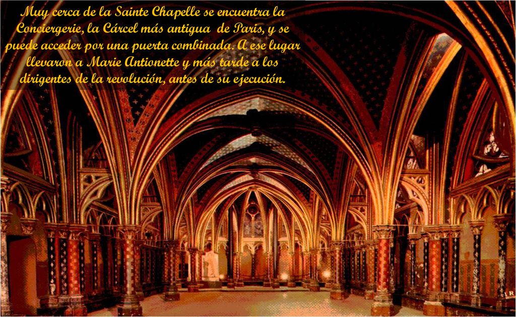 Muy cerca de la Sainte Chapelle se encuentra la Conciergerie, la Cárcel más antigua de Paris, y se puede acceder por una puerta combinada.