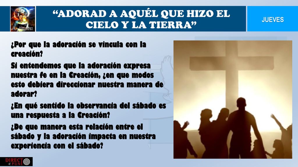 ADORAD A AQUÉL QUE HIZO EL CIELO Y LA TIERRA