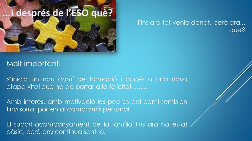 Molt important! Fins ara tot venia donat, però ara... què