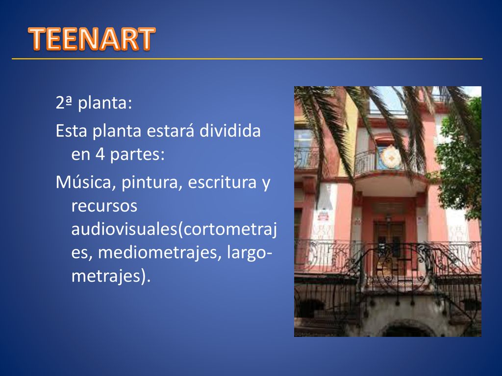 TEENART 2ª planta: Esta planta estará dividida en 4 partes: