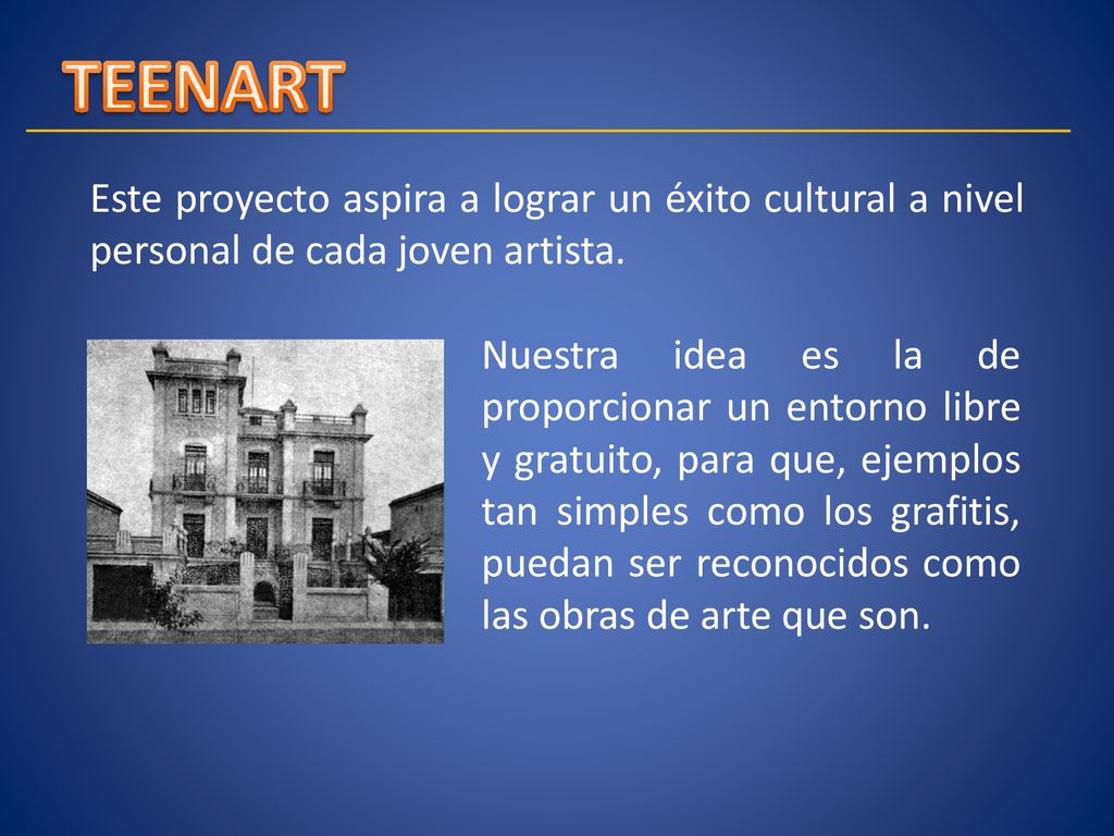 TEENART Este proyecto aspira a lograr un éxito cultural a nivel personal de cada joven artista.