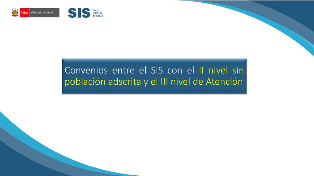 Convenios entre el SIS con el II nivel sin población adscrita y el III nivel de Atención