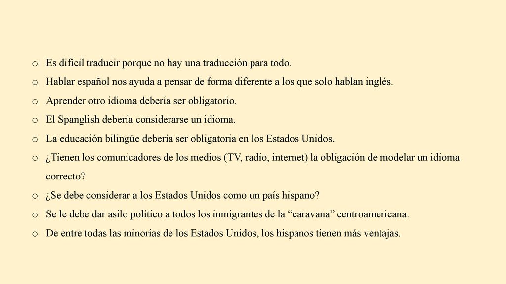 Es difícil traducir porque no hay una traducción para todo.