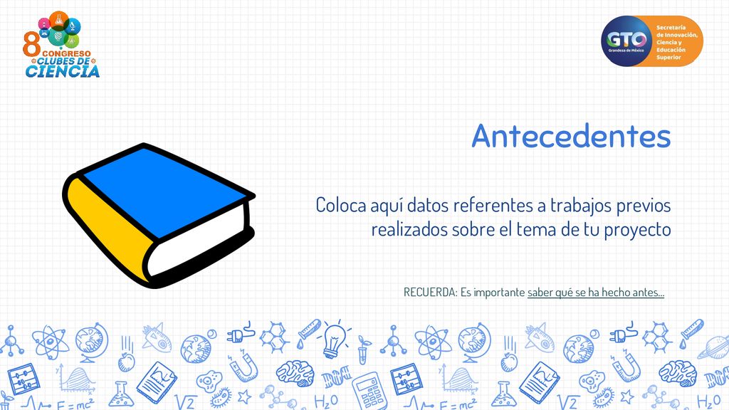 Antecedentes Coloca aquí datos referentes a trabajos previos realizados sobre el tema de tu proyecto.
