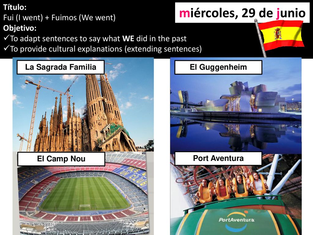 miércoles, 29 de junio Título: Fui (I went) + Fuimos (We went)