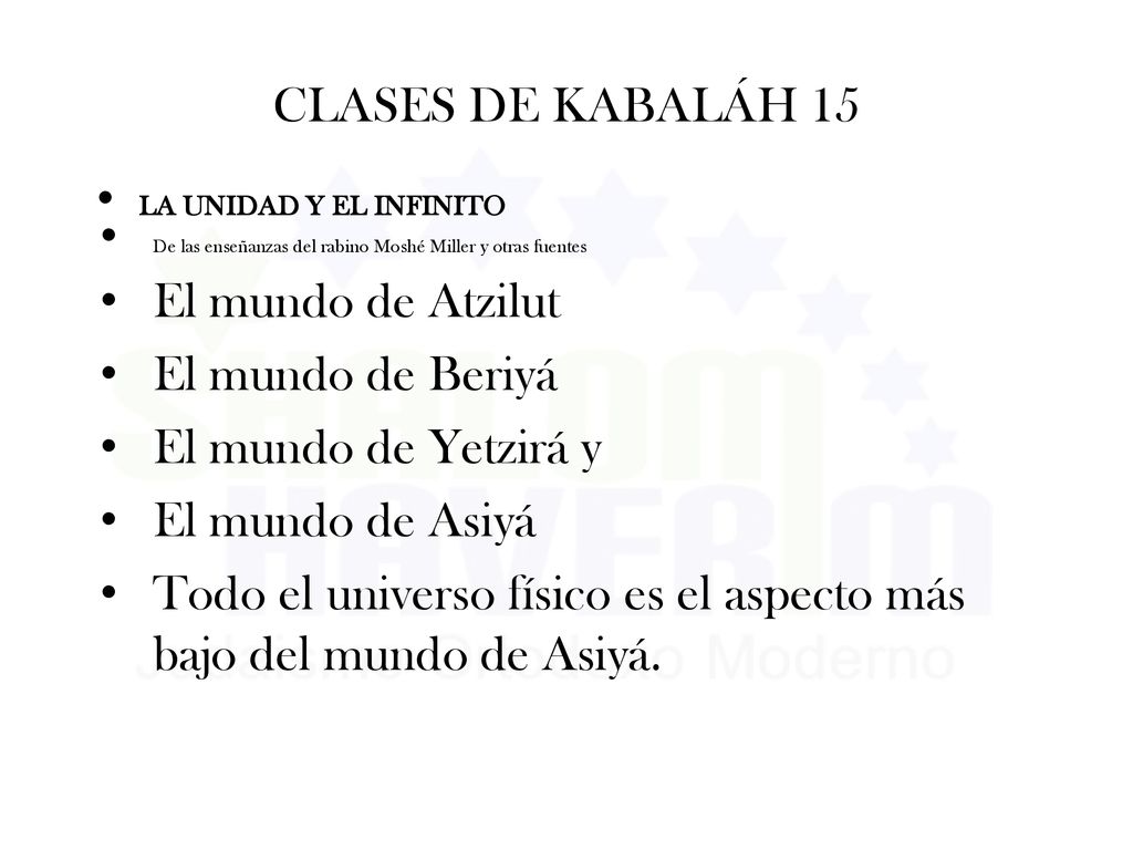Todo el universo físico es el aspecto más bajo del mundo de Asiyá.