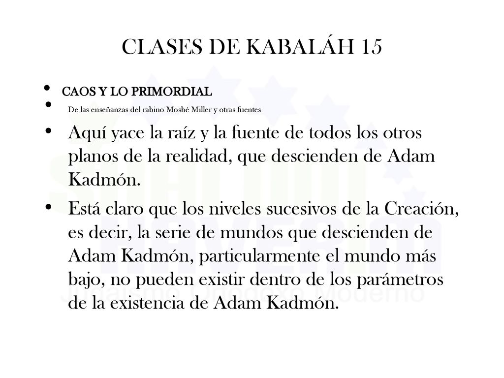 CLASES DE KABALÁH 15 CAOS Y LO PRIMORDIAL. De las enseñanzas del rabino Moshé Miller y otras fuentes.