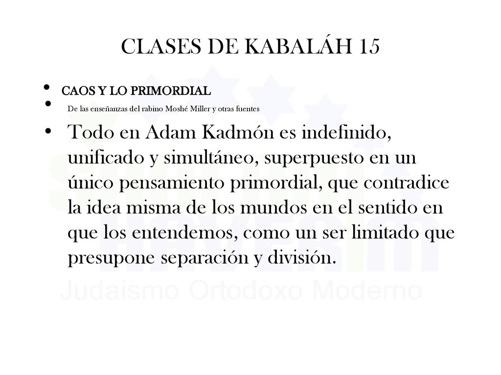 CLASES DE KABALÁH 15 CAOS Y LO PRIMORDIAL. De las enseñanzas del rabino Moshé Miller y otras fuentes.