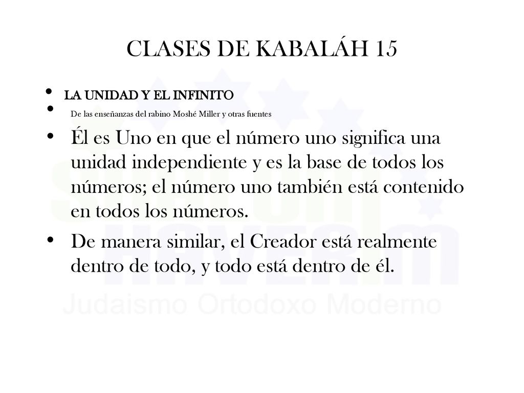 CLASES DE KABALÁH 15 LA UNIDAD Y EL INFINITO. De las enseñanzas del rabino Moshé Miller y otras fuentes.