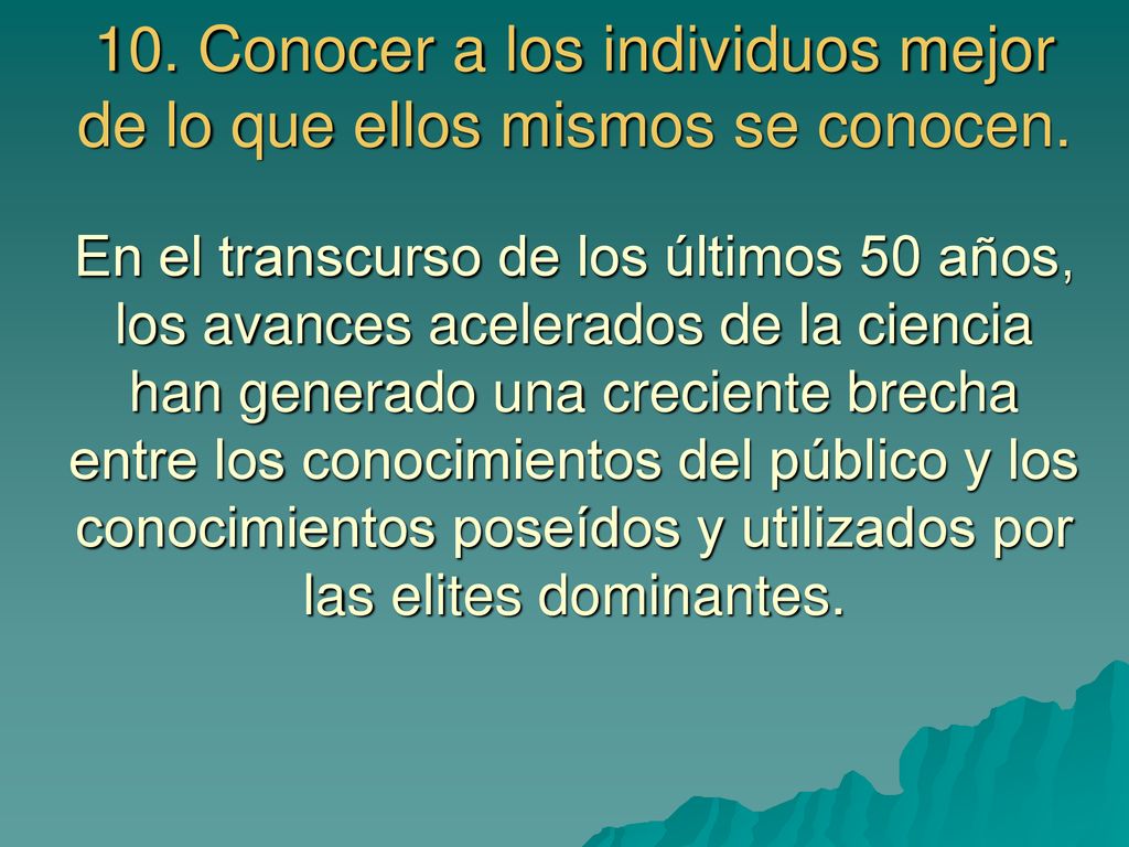 10. Conocer a los individuos mejor de lo que ellos mismos se conocen