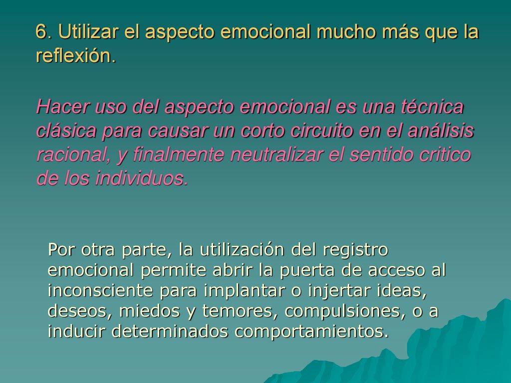 6. Utilizar el aspecto emocional mucho más que la reflexión