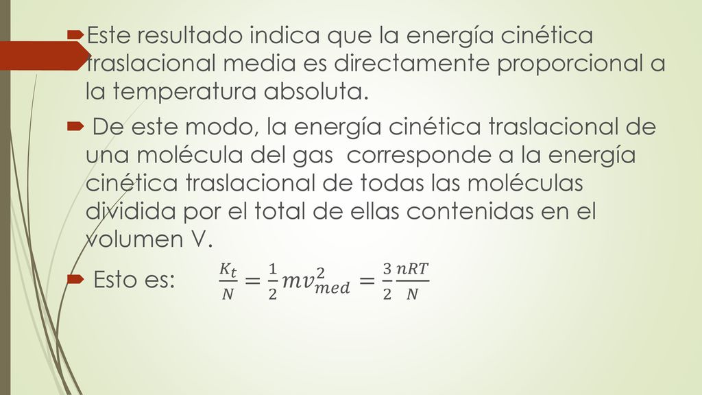 Este resultado indica que la energía cinética traslacional media es directamente proporcional a la temperatura absoluta.